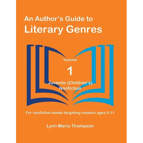 An Author's Guide to Literary Genres, Volume 1: Juvenile (Children's) Nonfiction
