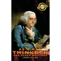 As a Man Thinketh and other Writings: From Poverty to Power, Eight Pillars of Prosperity, The Mastery of Destiny, and Out from the Heart (Deluxe Libra