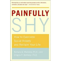 Painfully Shy: How to Overcome Social Anxiety and Reclaim Your Life