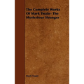 The Complete Works Of Mark Twain- The Mysterious Stranger