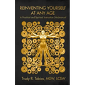 Reinventing Yourself at Any Age: : A Practical and Spiritual (Wo)Manual