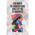 100 Ways to Understand and Say No to Badness