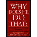 Why Does He Do That?: Inside the Minds of Angry and Controlling Men