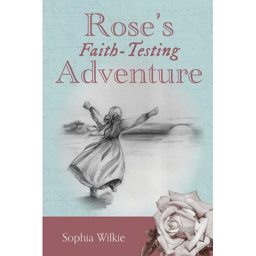 Rose's Faith-Testing Adventure