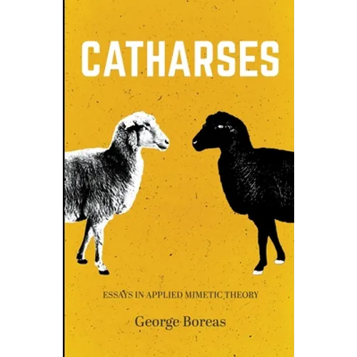 Catharses: Essays in Applied Mimetic Theory