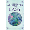 Archetypes Made Easy: Transform Your Beliefs, Empower Your Life, Live Your Truth