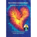 How to Believe in Answered Prayers Growing Deeper Spiritual Roots