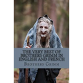 The Very Best of Brothers Grimm In English and French: Bilingual Edition