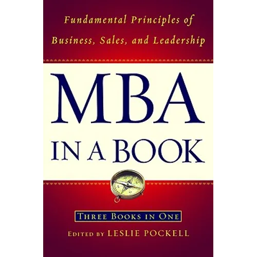 MBA in a Book: Fundamental Principles of Business, Sales, and Leadership