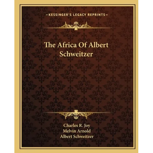 The Africa Of Albert Schweitzer