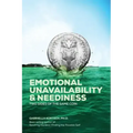 Emotional Unavailability & Neediness: Two Sides of the Same Coin
