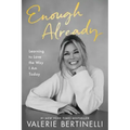 Enough Already: Learning to Love the Way I Am Today