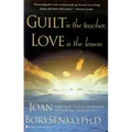Guilt Is the Teacher, Love Is the Lesson