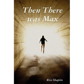Then There Was Max