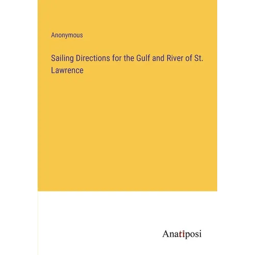 Sailing Directions for the Gulf and River of St. Lawrence
