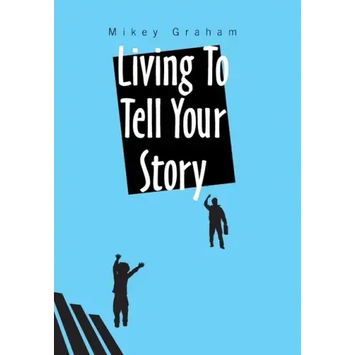 Living to Tell Your Story