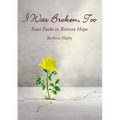 I Was Broken, Too: Four Paths to Restore Battered Hope