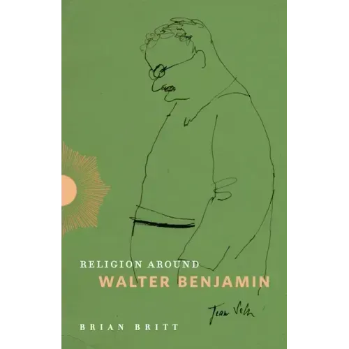 Religion Around Walter Benjamin