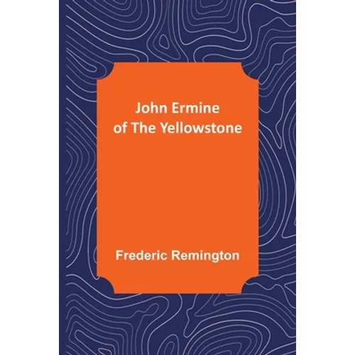 John Ermine of the Yellowstone