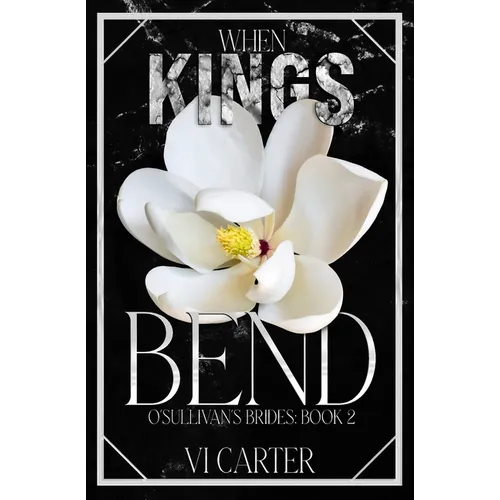 When Kings Bend (Discreet)