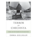 Terror in Chechnya: Russia and the Tragedy of Civilians in War
