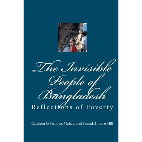 The Invisible People of Bangladesh: Reflections of Poverty