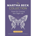 The Martha Beck Collection: Essays for Creating Your Right Life, Volume One