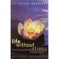 Life Without Stress: The Far Eastern Antidote to Tension and Anxiety