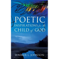 Poetic Inspirations for the Child of God