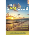 The 5 AM Club: The Joy On The Other Side Of Morning