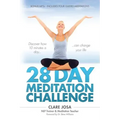 28 Day Meditation Challenge: Discover how 10 minutes a day can change your life.