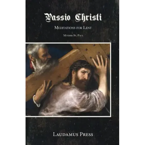 Passio Christi: Meditations for Lent