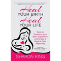 Heal Your Birth, Heal Your Life