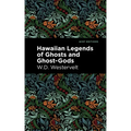 Hawaiian Legends of Ghosts and Ghost-Gods