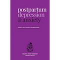 Postpartum depression and anxiety: A self-help guide for mothers