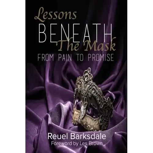 Lessons Beneath the Mask: From Pain to Promise