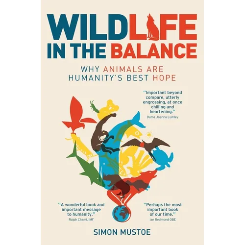Wildlife in the Balance: Why animals are humanity's best hope