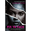 Fix Ya Face: Why First Impressions Lie and How Black Women Can Take Control of Their Own Story