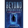 Beyond Psychology: An Introduction to Metapsychology