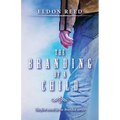 The Branding of a Child: First Novel in the Branded series
