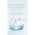 Leadership Equanimity: The New Super Skill for Leaders