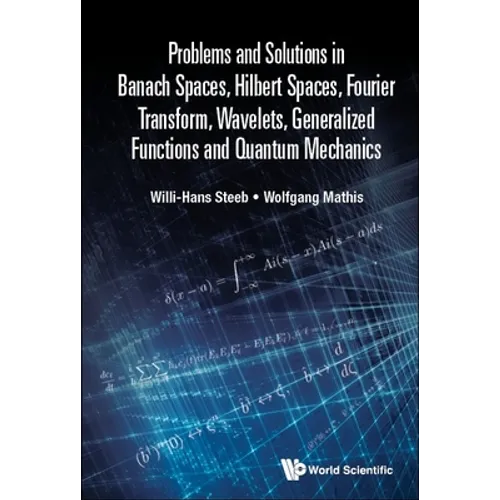Prob & Sol Banach Spaces, Hilbert Spaces, Fourier Transfr ..