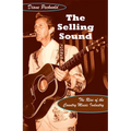 The Selling Sound: The Rise of the Country Music Industry