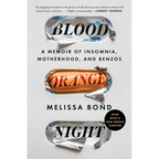Blood Orange Night: A Memoir of Insomnia, Motherhood, and Benzos - Paperback