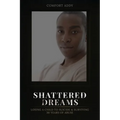 Shattered Dreams: Losing a Child to Suicide & Surviving 30 Years of Abuse