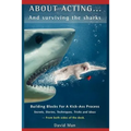 About Acting..... And Surviving The Sharks