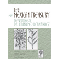 The Mexican Treasury: The Writings of Dr. Francisco Hernández