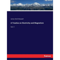 A Treatise on Electricity and Magnetism: Vol. II