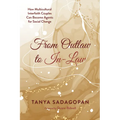 From Outlaw to In-Law: How Multicultural Interfaith Couples Can Become Agents for Social Change