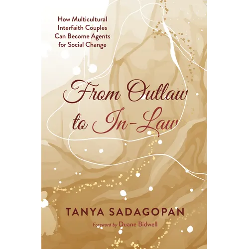 From Outlaw to In-Law: How Multicultural Interfaith Couples Can Become Agents for Social Change